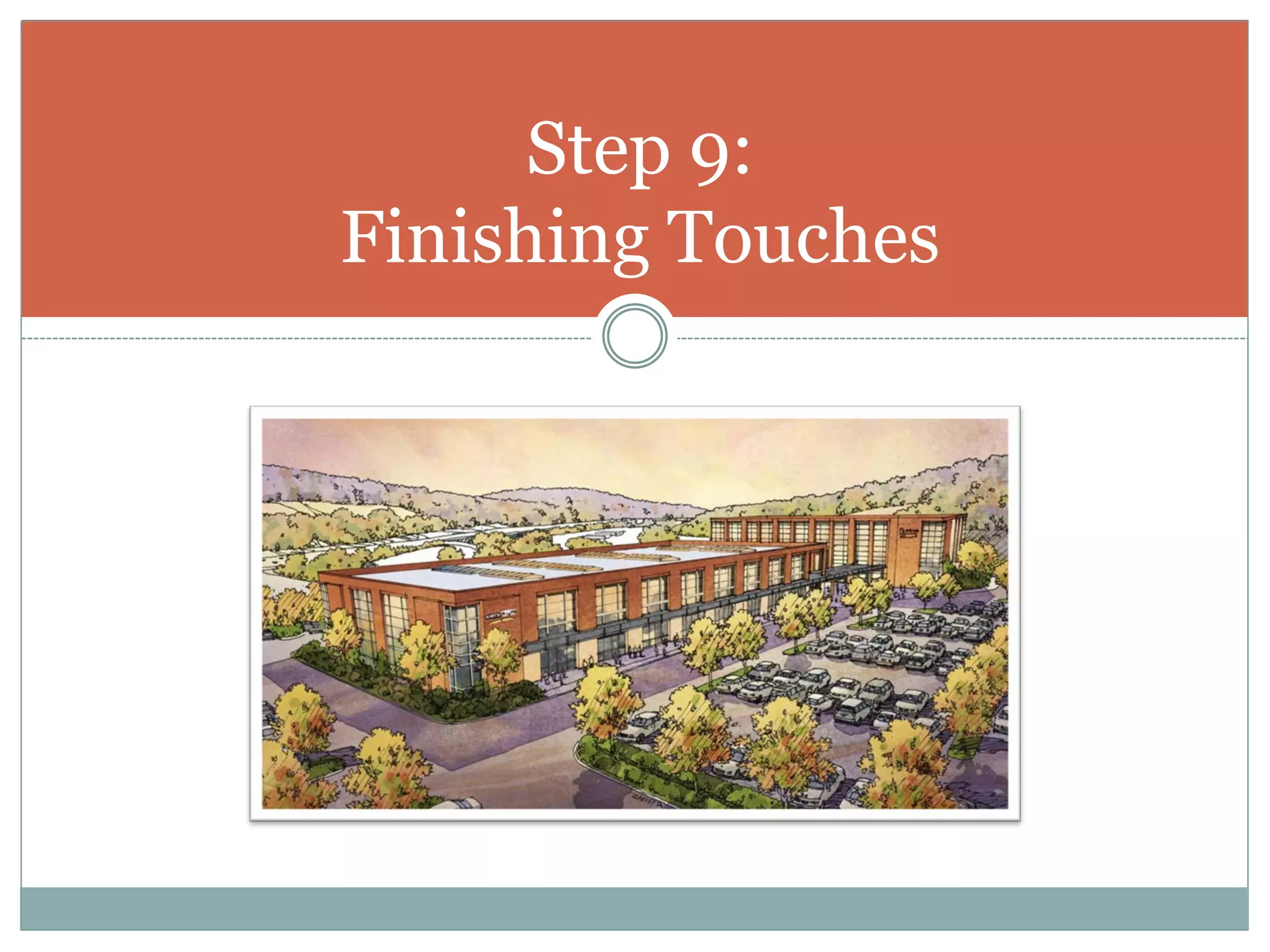 Step 9:
Finishing Touches
 