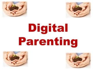Digital
Parenting
 