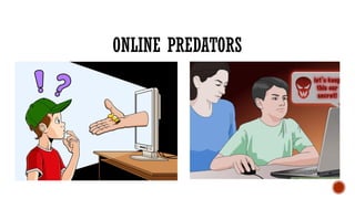 ONLINE PREDATORS
 