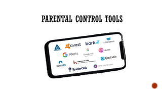 PARENTAL CONTROL TOOLS
 
