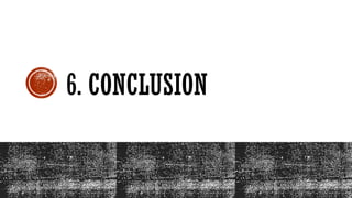 6. CONCLUSION
 