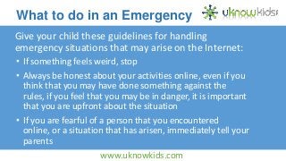 What to do in an Emergency
Give your child these guidelines for handling
emergency situations that may arise on the Intern...