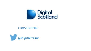 FRASER REID
@digitalfraser
 