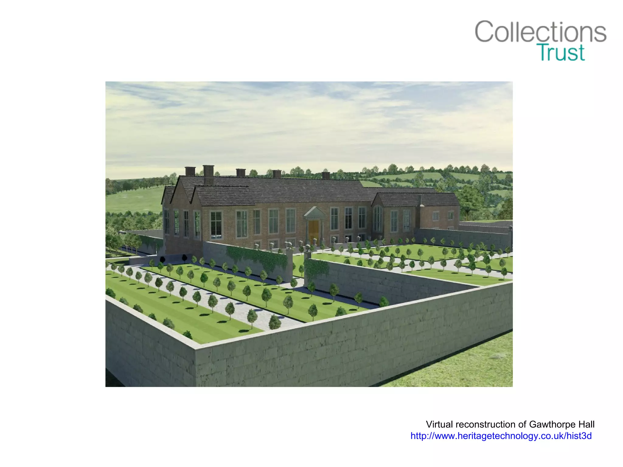Virtual reconstruction of Gawthorpe Hall
http://www.heritagetechnology.co.uk/hist3d
 