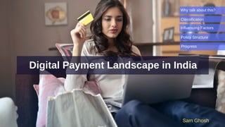 Digital Payment Landscape in India by Sam Ghosh 9th March 2020
 