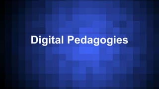 Digital pedagogies V3 | PPTX