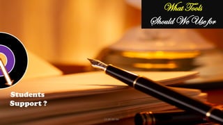 Students
Support ?
What Tools
Should We Use for
CC-BY-NC-SA 55
 