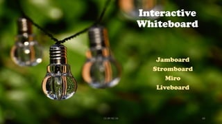 Interactive
Whiteboard
Jamboard
Stromboard
Miro
Liveboard
CC-BY-NC-SA 68
 