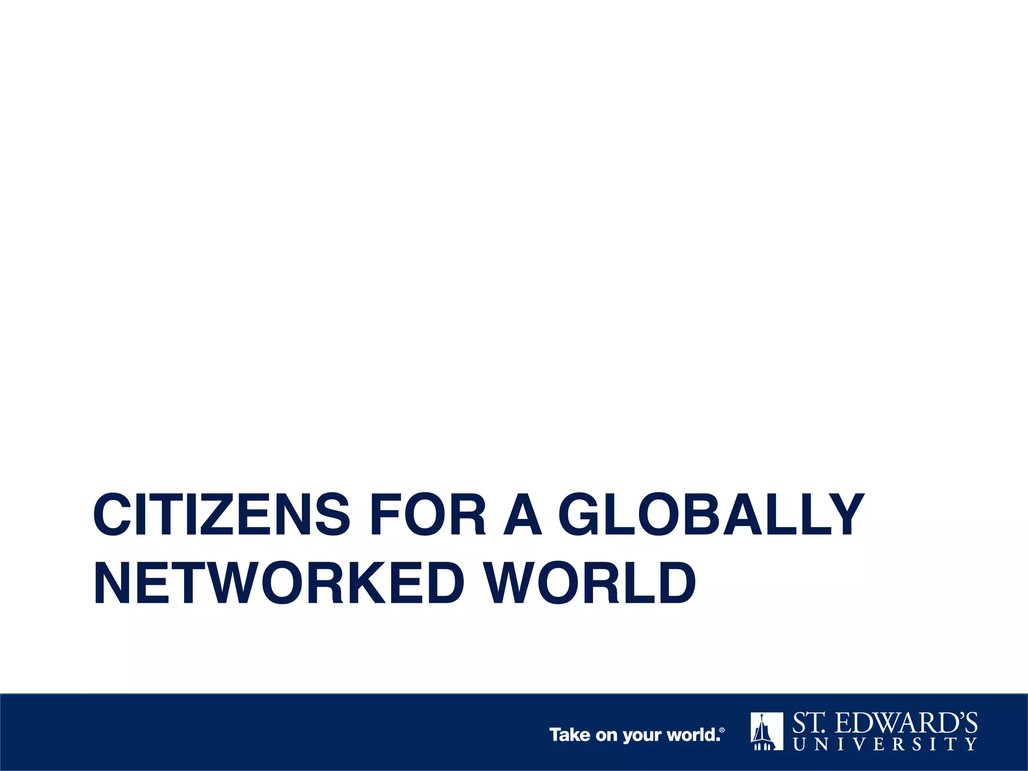 CITIZENS FOR A GLOBALLY
NETWORKED WORLD!

 