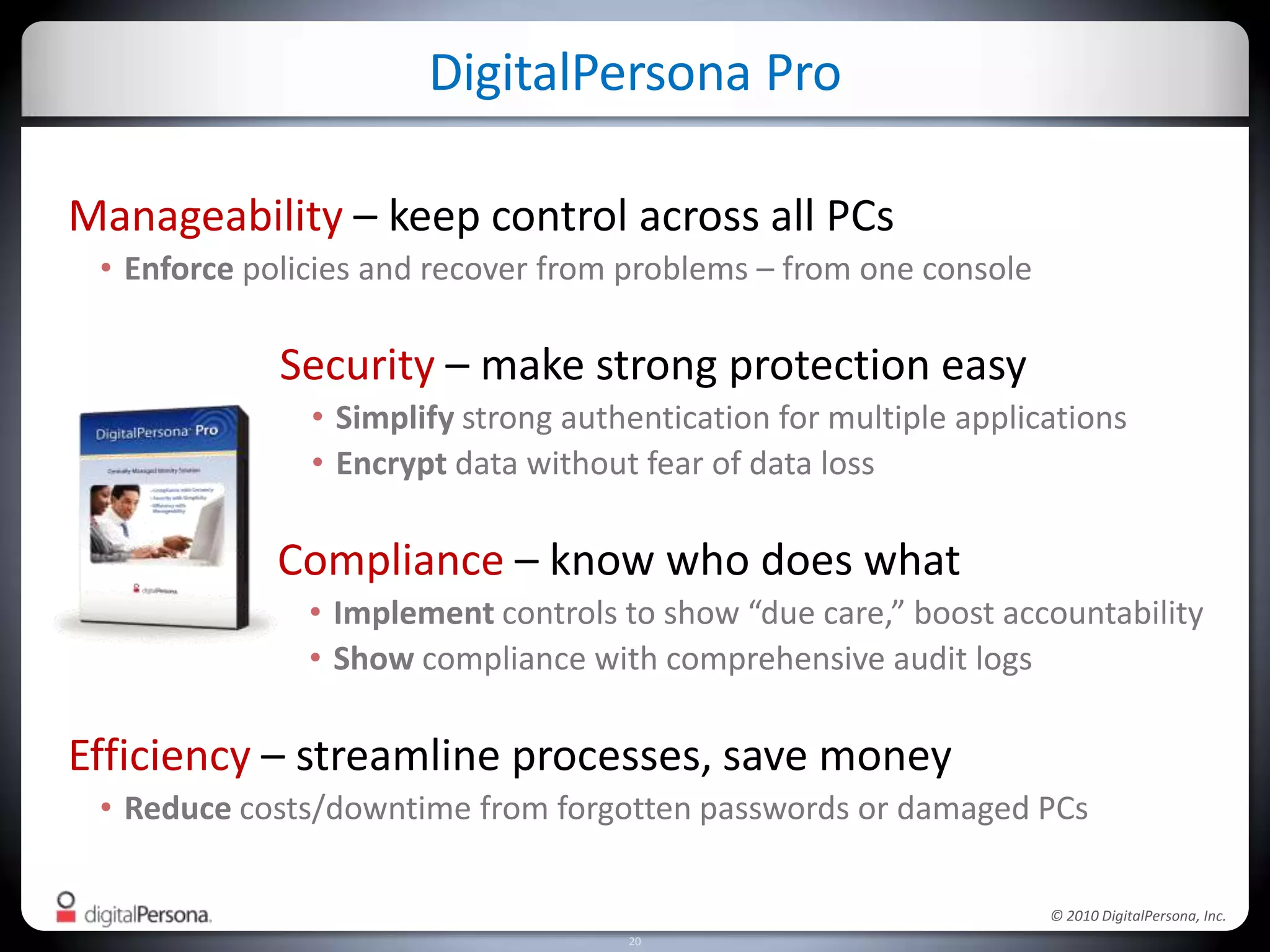 Example: Preventing DisastersWhat do you do when users run into problems?Forgotten passwordsLost smartcardsDamaged hardwareCOMPANYNET\Bob_Smith