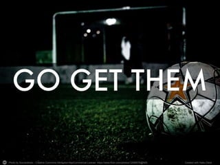 Photo by Socceraholic - Creative Commons Attribution-NonCommercial License https://www.flickr.com/photos/12096576@N05 Created with Haiku Deck
 