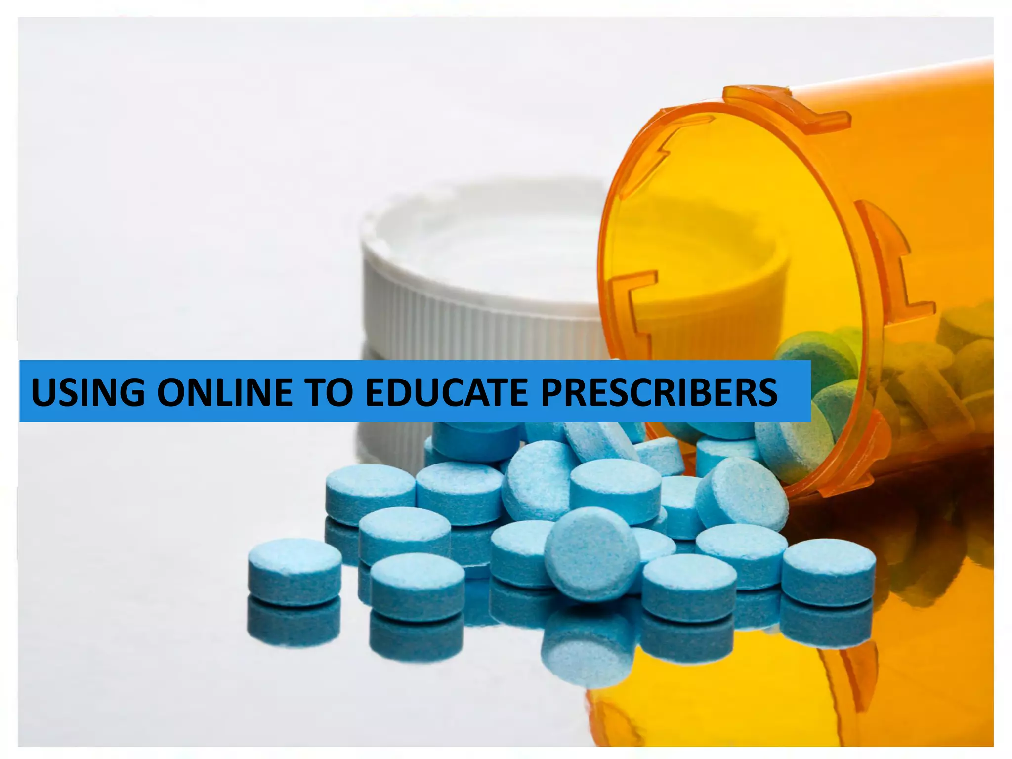 Stan Bilinski
Multi Channel Marketing Lead, Australia
The Importance of Search early in the
Development of your HCP MCM Strategy
July 2014
USING ONLINE TO EDUCATE PRESCRIBERS
 