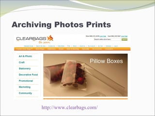 Archiving Photos Prints http://www.clearbags.com/   