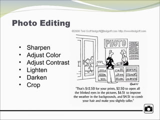 Sharpen Adjust Color  Adjust Contrast Lighten Darken Crop   
