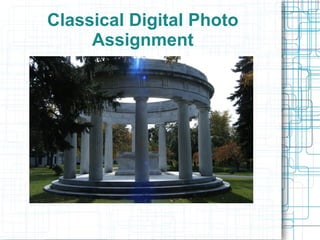 Classical Digital Photo Assignment 