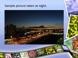 Sample picture taken at night.
 