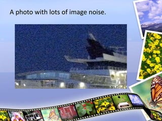 A photo with lots of image noise.
 
