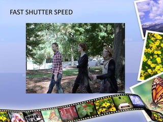 FAST SHUTTER SPEED
 