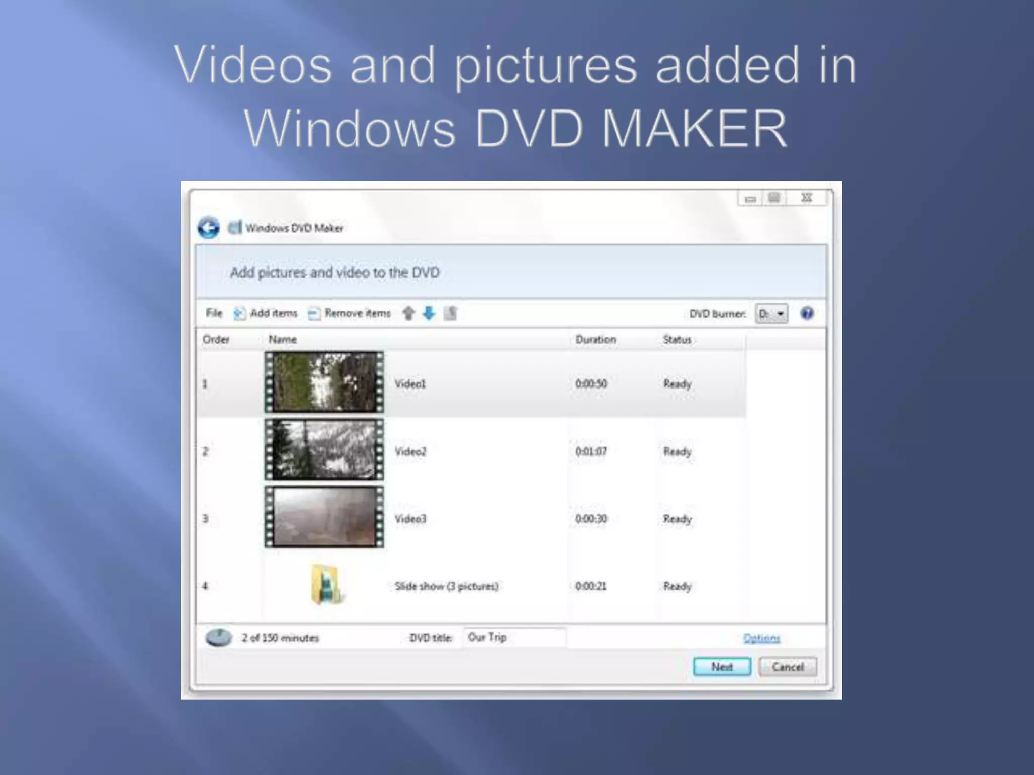 Videos and pictures added in Windows DVD MAKER