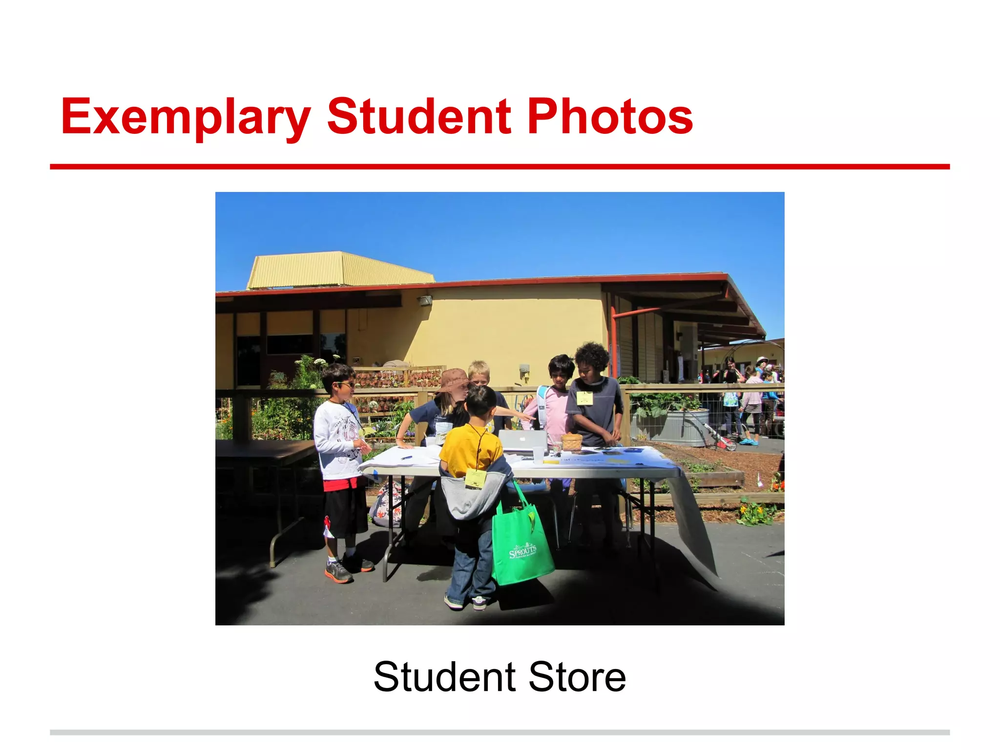 Exemplary Student Photos
Student Store
 