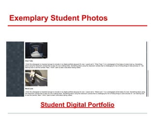 Exemplary Student Photos
Student Digital Portfolio
 