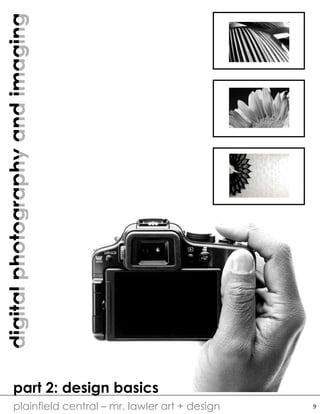 digitalphotographyandimaging
plainfield central – mr. lawler art + design
part 2: design basics
9
 