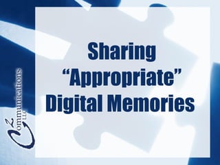 Sharing “Appropriate” Digital Memories  