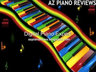 Digital Piano Expert
azpianonews.blogspot.com
 