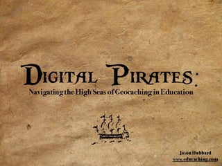 Digital Pirates Educaching Presentation