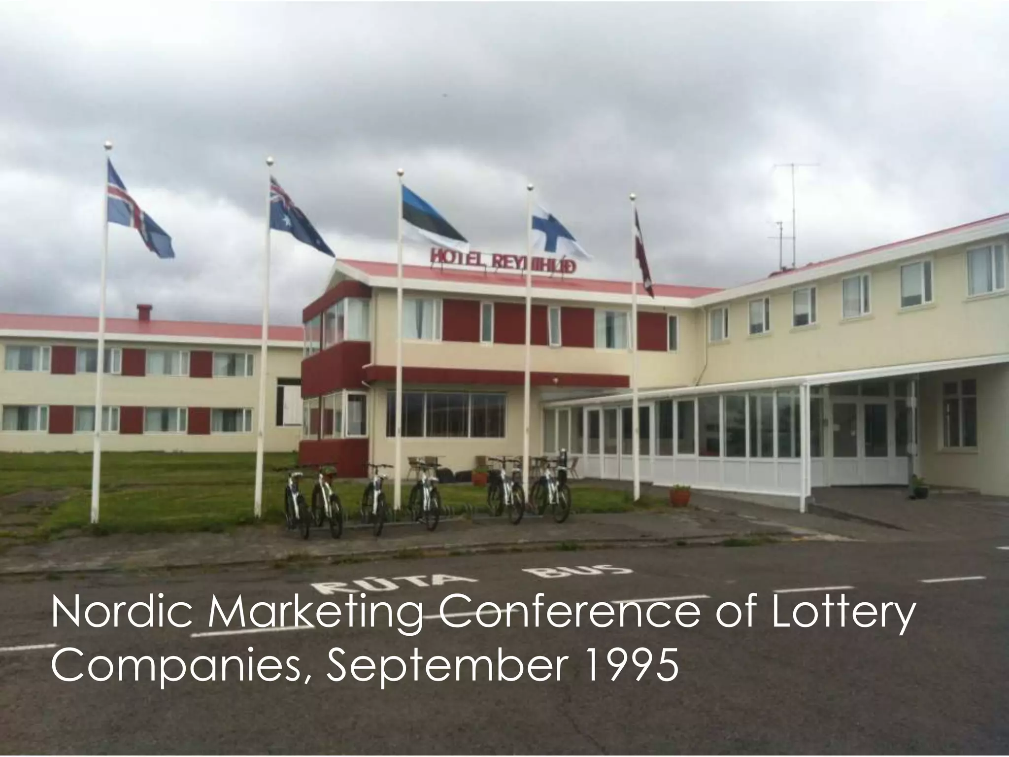 Nordic Marketing Conference of Lottery
Companies, September 1995
 