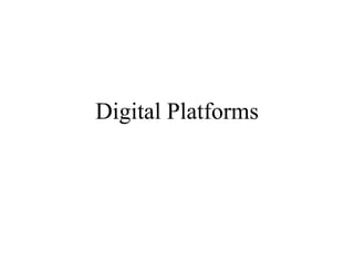 Digital Platforms

 
