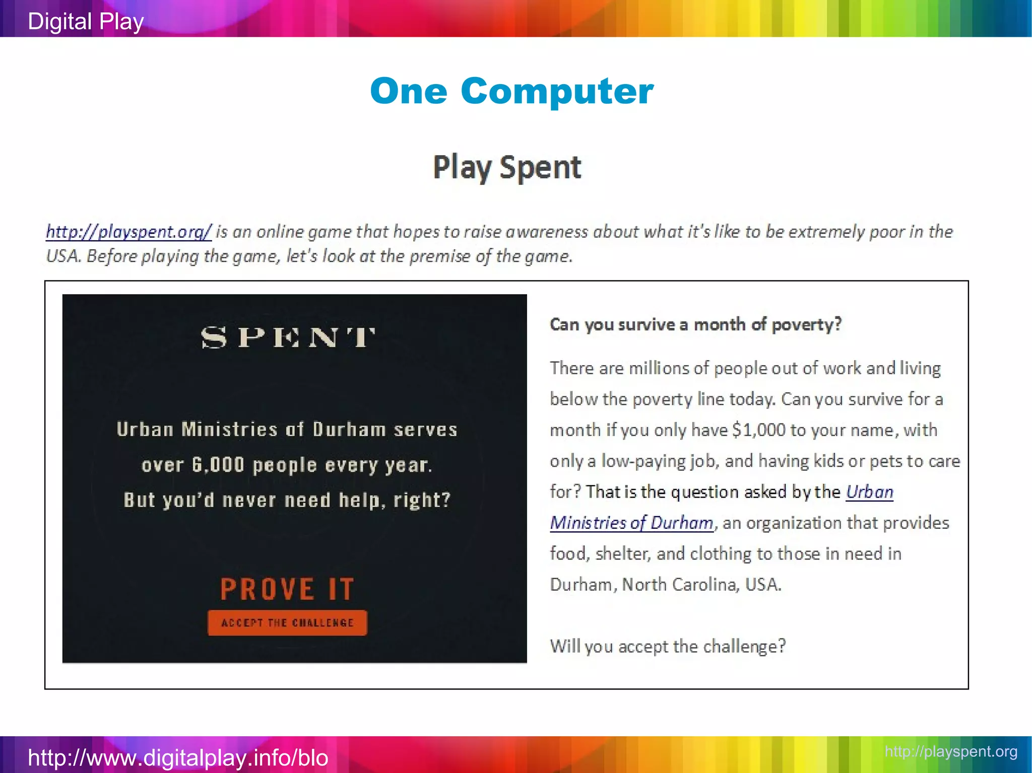 http://www.digitalplay.info/blog Digital Play http://playspent.org   One Computer 