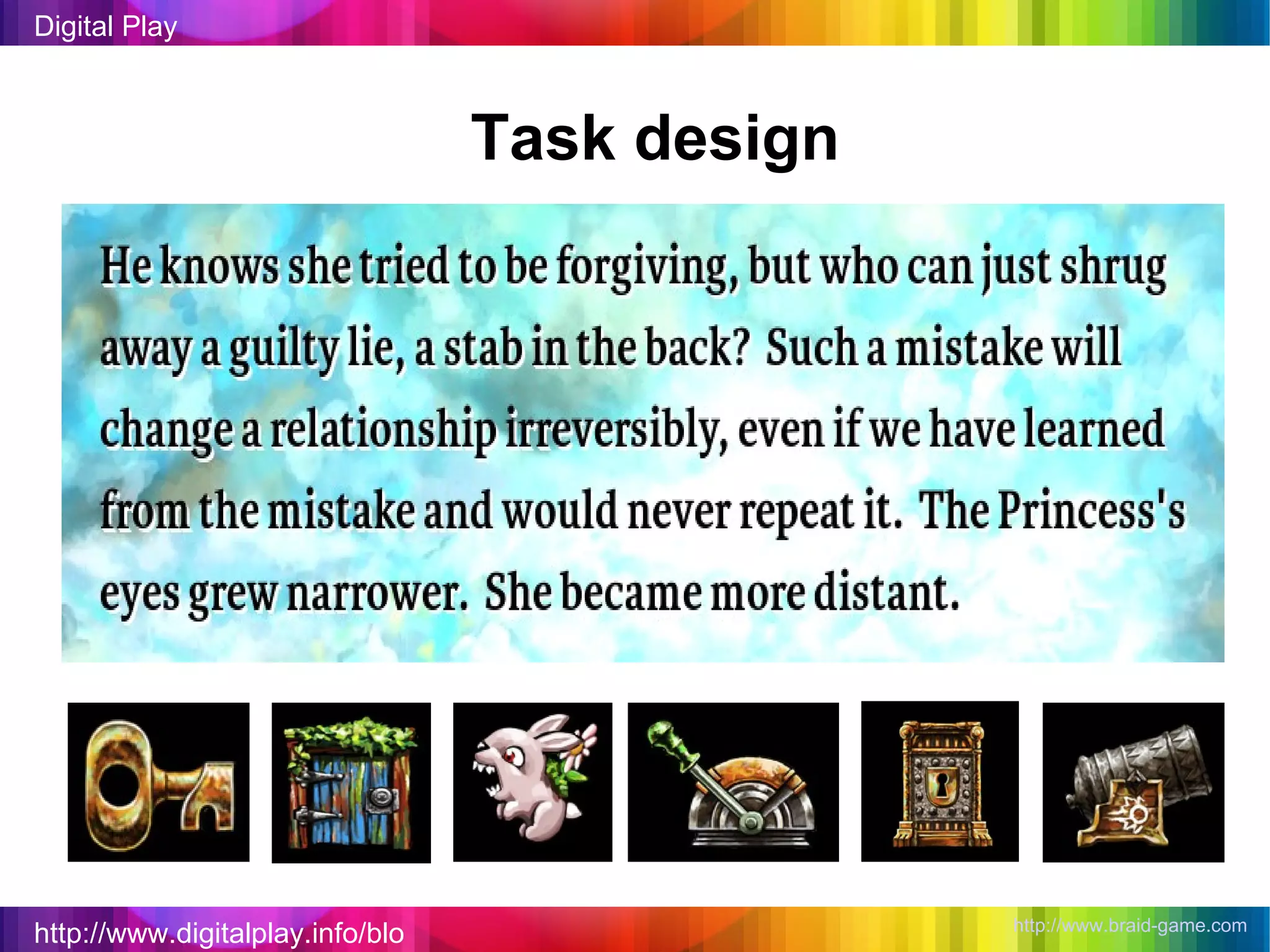 http://www.digitalplay.info/blog Digital Play Task design http://www.braid-game.com   
