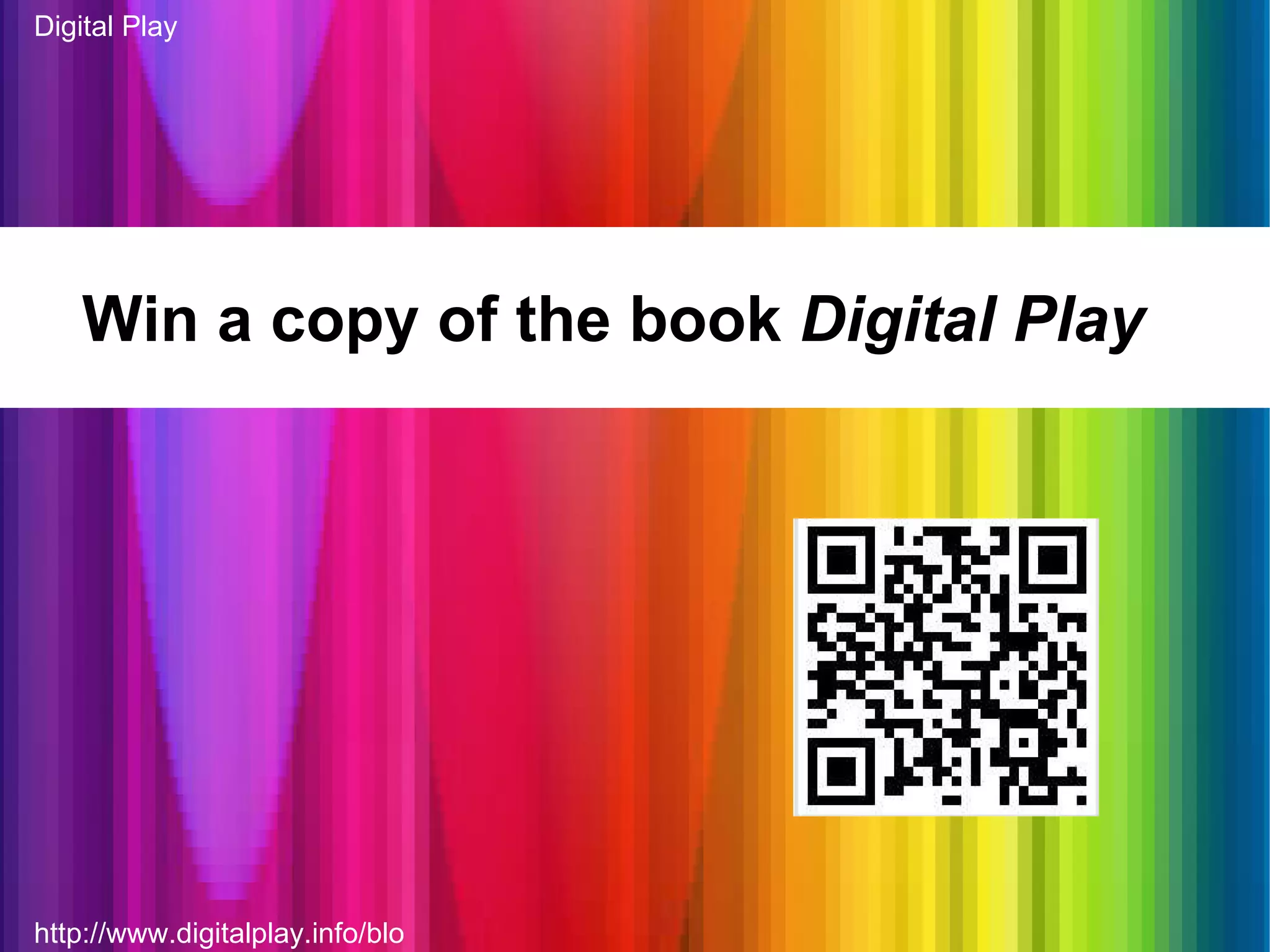 http://www.digitalplay.info/blog Digital Play Win a copy of the book  Digital Play 