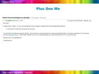 http://www.digitalplay.info/blog Digital Play Plus One Me http://plusoneme.com   