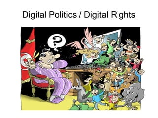 Digital Politics / Digital Rights
 