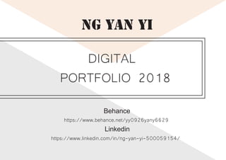 https://www.behance.net/yy0926yany6629
https://www.linkedin.com/in/ng-yan-yi-500059154/
Behance
Linkedin
NG YAN YI
DIGITAL
PORTFOLIO 2018
 