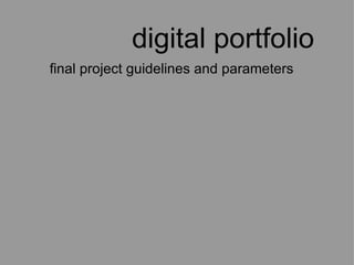 digital portfolio final project guidelines and parameters 