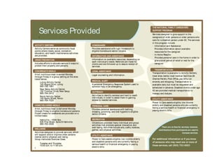 !
!
!
!
!
!
!
!
!
!
!
!
!
!
!
!
!
!
!
!
!
!
!
!
!
!
!
!
!
!
!
!
!
!
!
!
!
!
!
!
!
!
ACTIVITY CENTERS
Activity Centers serve as community focal
points where meals, social, recreation,
education, and health maintenance activities
are provided.
CRIMEPREVENTION
Includes efforts to educate seniors in ways to
protect their property and persons.
CONGREGATEMEALS
A hot, nutritious meal is served Monday
through Friday in a group setting at the sites
listed below:
Luling Activity Center
145 Angus Drive, Luling
985-785-1981
New Sarpy Activity Center
150 Troxclair Drive, New Sarpy
985-764-2412
Norco Activity Center
149 Apple Street, Norco
985-764-7025
HOMEDELIVERED MEALS
A hot, nutritious meal is delivered Monday
through Friday to eligible homebound persons.
Frozen meals for weekends are provided on a
limited basis.
Hahnville – HDM Site
626 Pine Street, Suite B Hahnville
985-783-3008!
!
!
!
!
!
!
!
!
!
!
!
WELLNESS
Activities designed to provide services, which
will support and/or improve older persons
mental and/or physical well being.
Group instructed Exercise Class:
Tuesday and Thursday
10:00 a.m. to 11:00 a.m.
!
Services Provided
!
HOMEMAKER
Provides assistance with light housework to
eligible homebound senior citizens
INFORMATION AND ASSISTANCE
Information on available resources, depending on
each individual’s needs. Referrals are made for
clients and are followed up to assure receipt of
services.
LEGAL ASSISTANCE
Legal counseling and information.
MEDICAL ALERT
A personal Emergency Response System used to
summon help in an emergency.
OUTREACH
Activities to identify isolated and hard to reach
individuals, in order to assist them in gaining
access to needed services.
PERSONAL CARE
Provides personal assistance with bathing,
dressing, grooming, and oral hygiene to eligible
senior citizens.
RECREATION
Citizens are provided many individual and group
activities that promote special interaction and
well-being. Activities include arts, crafts, hobbies,
games, and physical activities.
UTILITY ASSISTANCE
Power to Care assists eligible, low-income elderly
and disabled persons who are currently facing a
serious health or financial emergency in paying
electric bills.

THENATIONAL FAMILY CAREGIVERS
SUPPORT PROGRAM
Services designed to give support to the
caregivers of older persons or older persons who
care for a disabled person under 60. The services
in this program include
· Information and Assistance:
Provides information about available
resources for the caregiver.
· In-Home Respite:
Provides personal care in the home in order to
give a brief period of relief or rest for the
caregiver.
TRANSPORTATION
Transportation is available to Activity Centers,
meal sites, banks, local medical facilities (St.
Charles Parish), Post Office, pay bills, run
errands, and shopping. Transportation is
available daily but must be requested and
scheduled in advance. Disabled clients under age
60 are provided medical transportation to
therapy and dialysis.
UTILITY ASSISTANCE
Power to Care assists eligible, low-income
elderly and disabled persons who are currently
facing a serious health or financial emergency in
paying electric bills.
There are nofeesfor services; however,
contributionsfromparticipantsare usedto
increase services.
For additional information or if you know
of someone who may need one or more of
these services, call (985) 783-6683
 