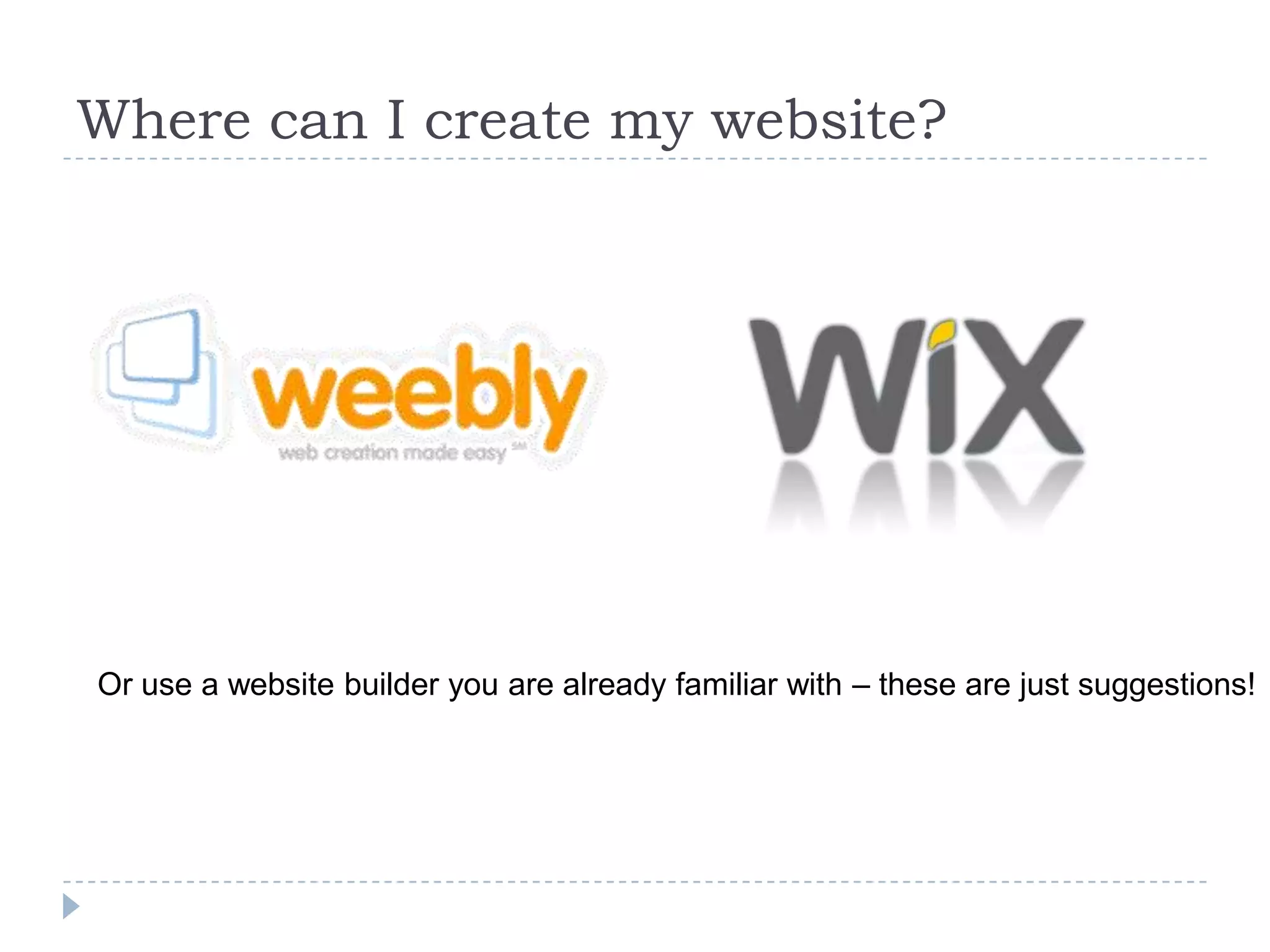 Where can I create my website?

Or use a website builder you are already familiar with – these are just suggestions!

 