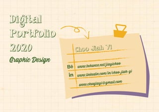 Digital
Portfolio
2020
Graphic Design
anne.choojiayi@
gmail.com
 