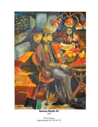 Between Worlds #2
           2009

       Oil on Canvas
Approximately 60” H X 44” W
 