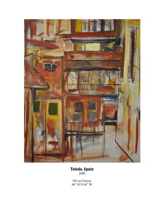 Toledo, Spain
    2009

 Oil on Canvas
66” H X 44” W
 