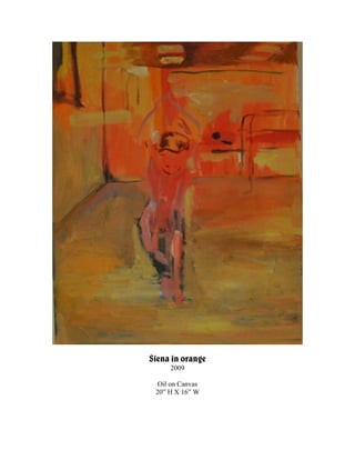 Siena in orange
     2009

  Oil on Canvas
 20” H X 16” W
 