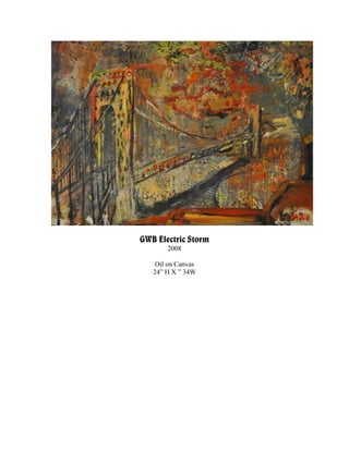 GWB Electric Storm
       2008

    Oil on Canvas
   24” H X ” 34W
 