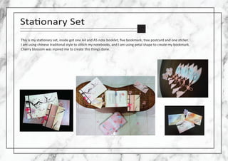 Sta�onary Set
This is my sta�onary set, inside got one A4 and A5 note booklet, ﬁve bookmark, tree postcard and one s�cker....