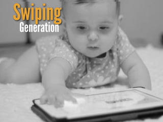 Swiping
Generation
Swiping
Generation
 