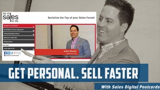 GetPersonal.SellFaster
With Sales Digital Postcards
 