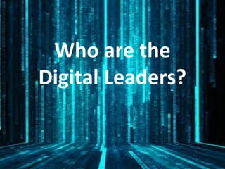 Who are the
Digital Leaders?