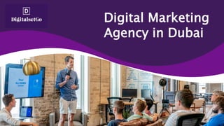 Digital Marketing
Agency in Dubai
 
